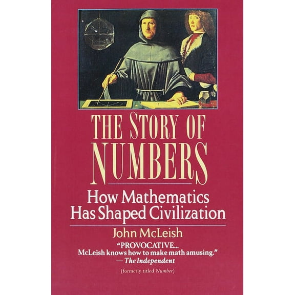 The Story of Numbers: How Mathematics Has Shaped Civilization