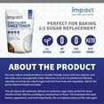thumbnail image 4 of Impact Products Erythritol Allulose Monk Fruit Sweetener Zero Calorie Sugar Substitute for Vegan, Keto Diets, 2 lbs, 4 of 6