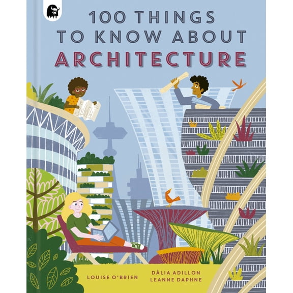 Pre-Owned 100 Things to Know about Architecture (Hardcover) 0711272689 9780711272682