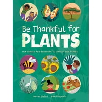 Be Thankful for Plants, (Hardcover)