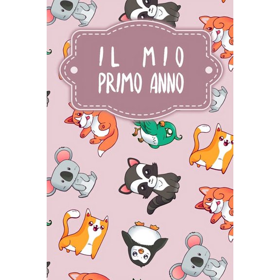Il mio primo anno: Diario del bambino da completare per 1 anno per registrare la crescita del vostro bambino - Motivo: Regno animale rosa (Paperback)