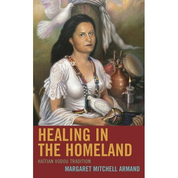 Healing in the Homeland: Haitian Vodou Tradition, (Paperback)