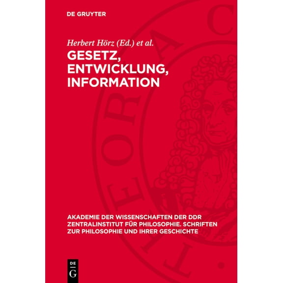 Akademie der Wissenschaften der Ddr Zent Gesetz, Entwicklung, Information: Zum Verhältnis Von Philosophischer Und Biologischer Entwicklungstheorie, Book 16, (Hardcover)