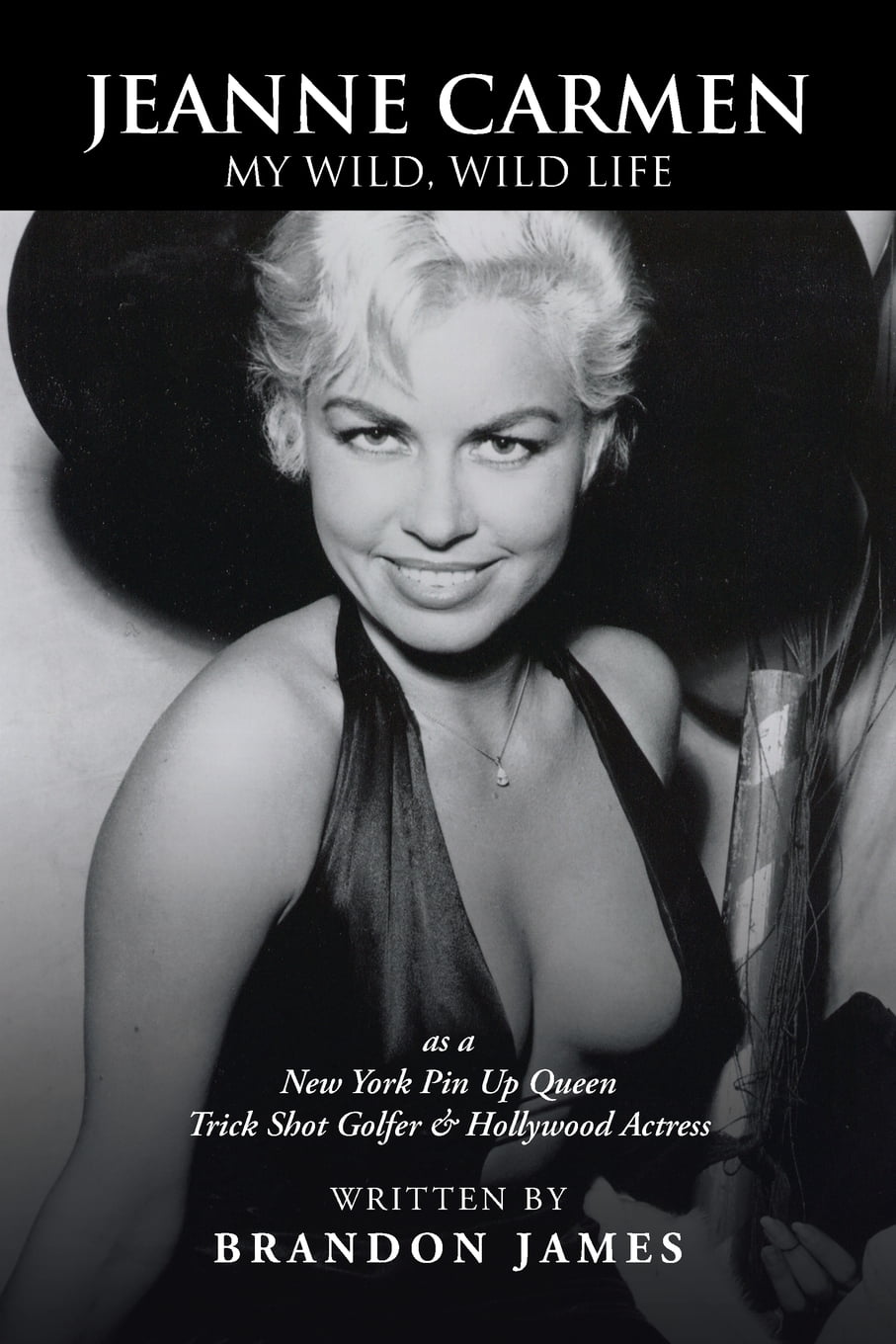 Jeanne Carmen : My Wild, Wild Life as a New York Pin Up Queen, Wal-mart, Wa...