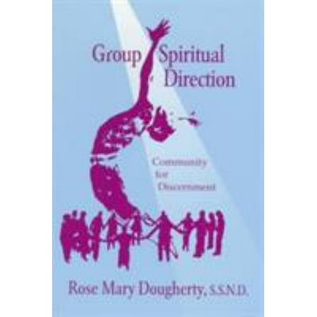 Group Spiritual Direction : Community for Discernment