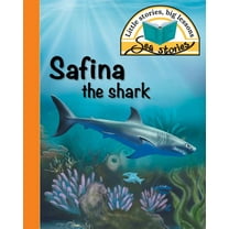 Sea Stories: Safina the shark: Little stories, big lessons (Paperback)