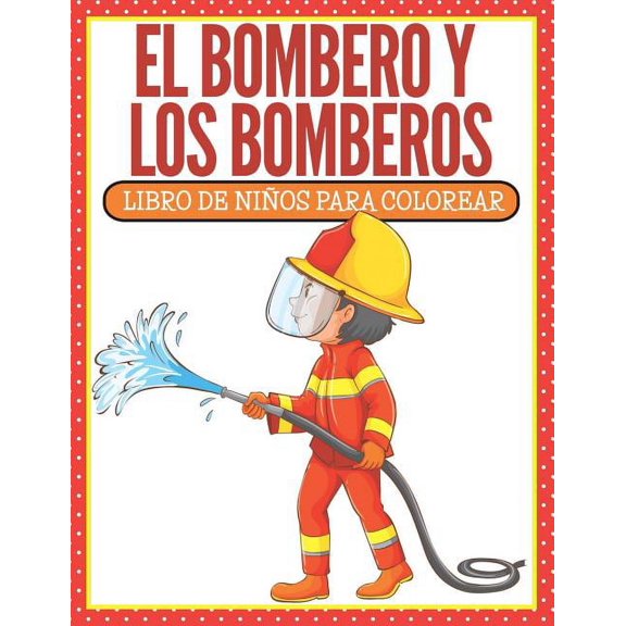 El Bombero Y Los Bomberos (Paperback)