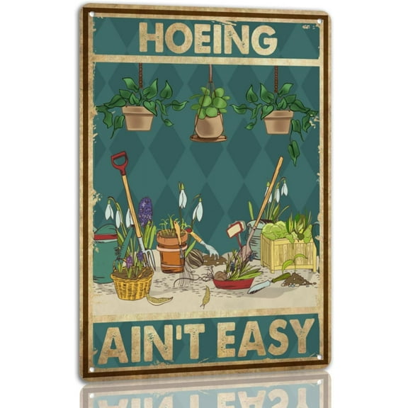 Hoeing Ain't Easy Tin Sign The Dirty Hoe Metal Signs Vintage Garden Decoration For Yard Farm 8x12 Inch