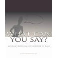 thumbnail image 1 of What Can You Say?: America's National Conversation on Race, 1 of 1
