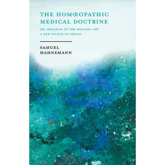 Organon of the Art of Healing  Paperback  Samuel Hahnemann, Frederick Hiller