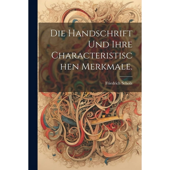 Die Handschrift und ihre characteristischen Merkmale. (Paperback)