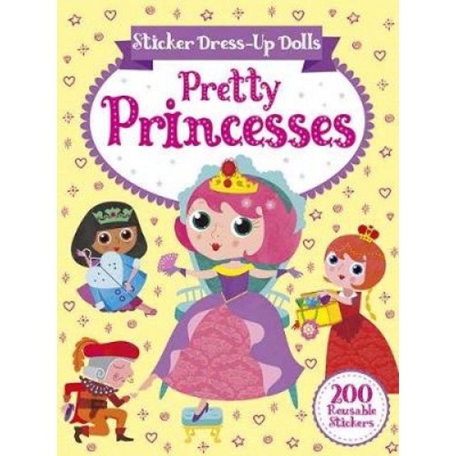 Sticker Dress-Up Dolls Pretty Princesses: 200 Reusable Stickers! (Dover Sticker Books)