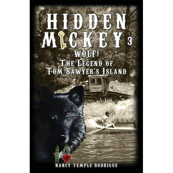 Hidden Mickey Hidden Mickey 3: Wolf! The Legend of Tom Sawyer's Island, Book 3, (Paperback)