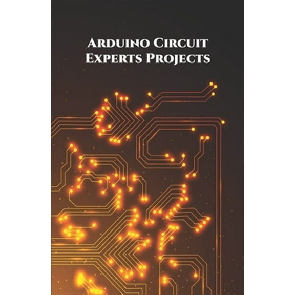 Arduino Circuit Experts Projects Handson: Wi-Fi Repeater or Range extender, Alexa Controlled Home Automation, ESP8266 based Smart Plug, NodeMCU ESP8266 Over-the-Air etc.., (Paperback)