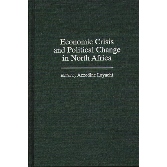Economic Crisis and Political Change in North Africa, (Hardcover)