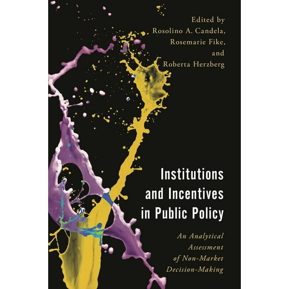 Economy, Polity, and Society Institutions and Incentives in Public Policy: An Analytical Assessment of Non-Market Decision-Making, (Paperback)