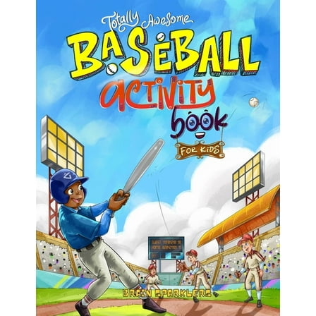 Totally Awesome Baseball Activity Book for Kids: Fun Puzzles, Games, and Brain-Boosting Challenges!, (Paperback)