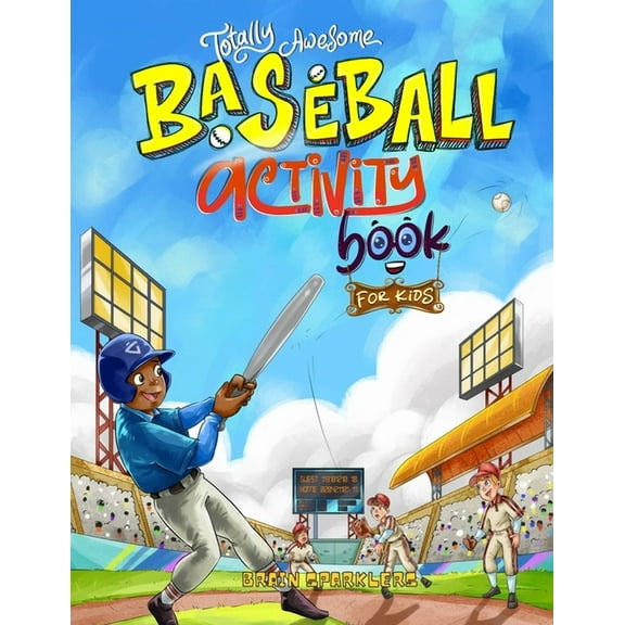 Totally Awesome Baseball Activity Book for Kids: Fun Puzzles, Games, and Brain-Boosting Challenges!, (Paperback)