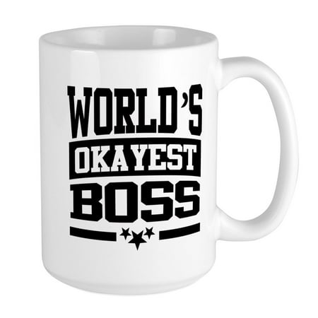 

CafePress - WORLD s OKAYEST BOSS Mugs - 15 oz Ceramic Large Mug