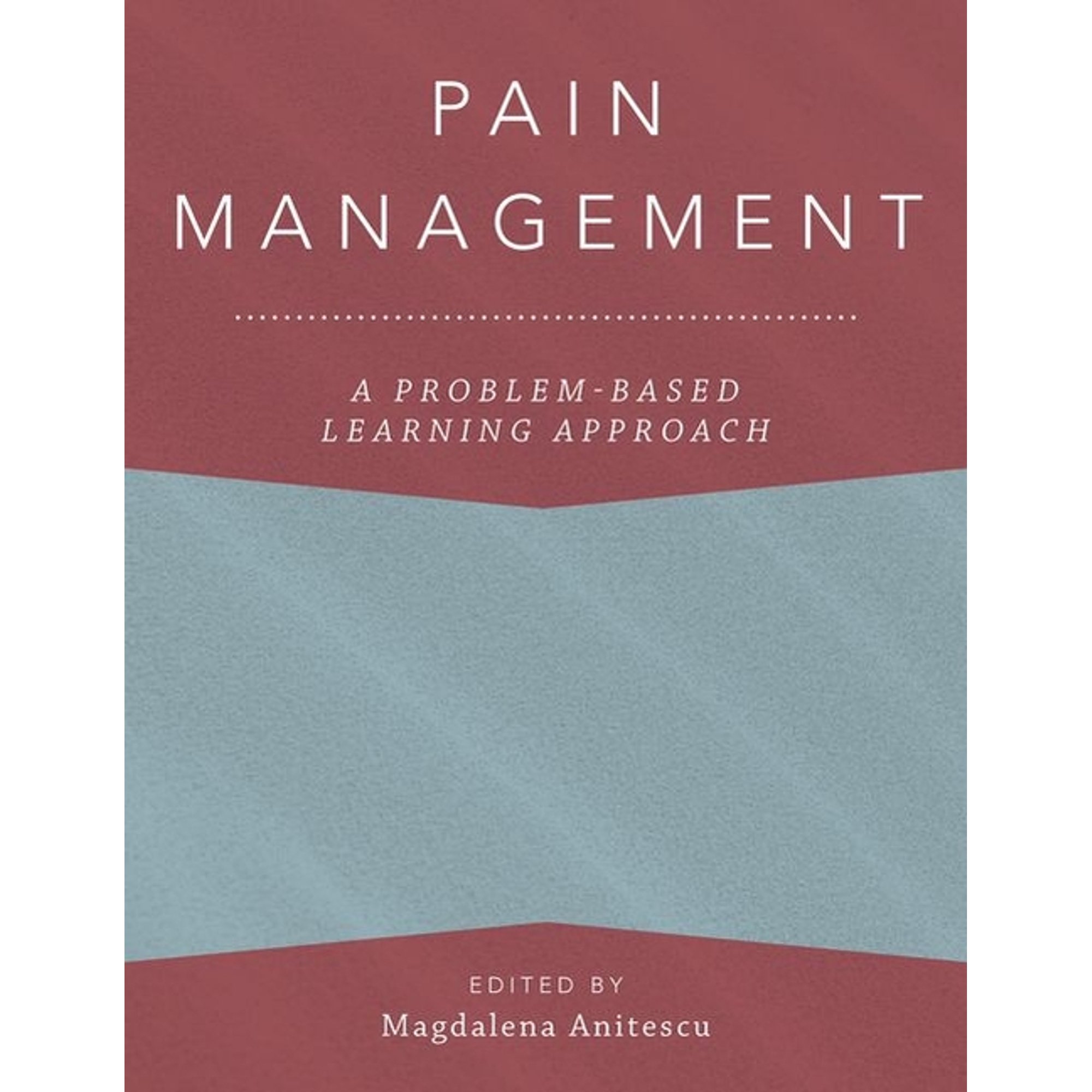 Anaesthesiology: A Problem-Based Learnin Pain Management: A Problem-Based Learning Approach, (Hardcover)