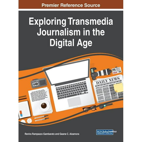 Exploring Transmedia Journalism in the Digital Age (Hardcover)