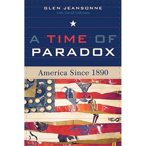 Pre-Owned Time of Paradox: America Since 1890 (Paperback) 0742533778 9780742533776