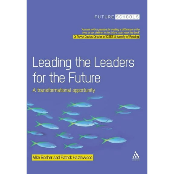 Future Schools Leading the Leaders for the Future, (Paperback)