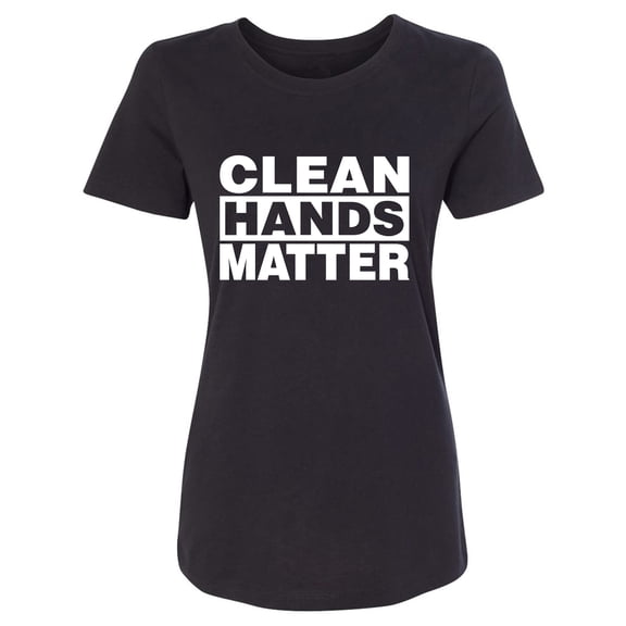 Clean Hands Matter Womens crewneck tee