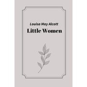 Little Women by Louisa May Alcott (Paperback)