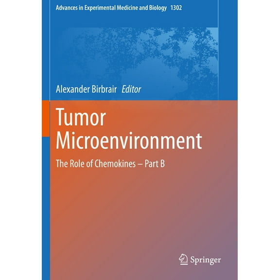 Advances in Experimental Medicine and Bi Tumor Microenvironment: The Role of Chemokines - Part B, Book 1302, (Paperback)