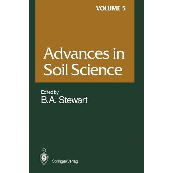 Advances in Soil Science Advances in Soil Science: Volume 5, Book 5, (Paperback)