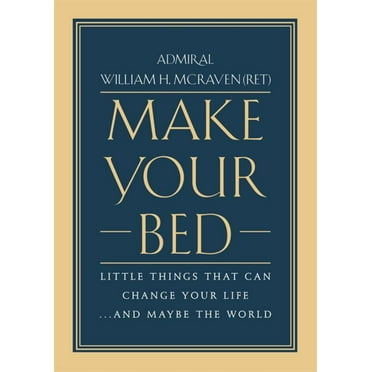 Make Your Bed: Little Things That Can Change Your Life... and Maybe the World (Hardcover)