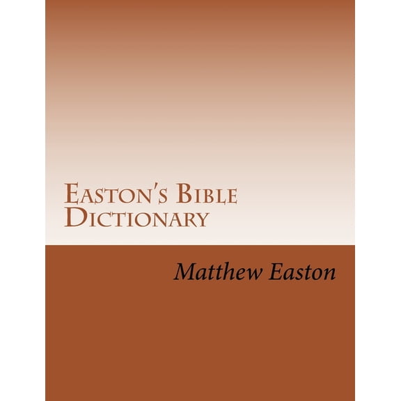 Easton's Bible Dictionary, (Paperback)