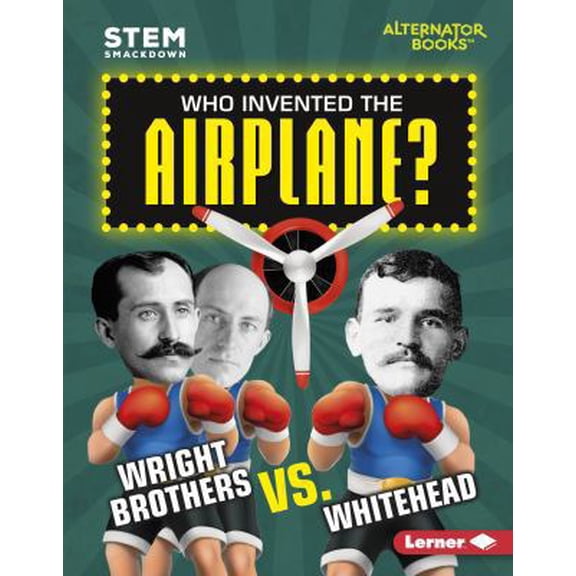 Pre-Owned Who Invented the Airplane?: Wright Brothers vs. Whitehead (Library Binding) 1512483184 9781512483185