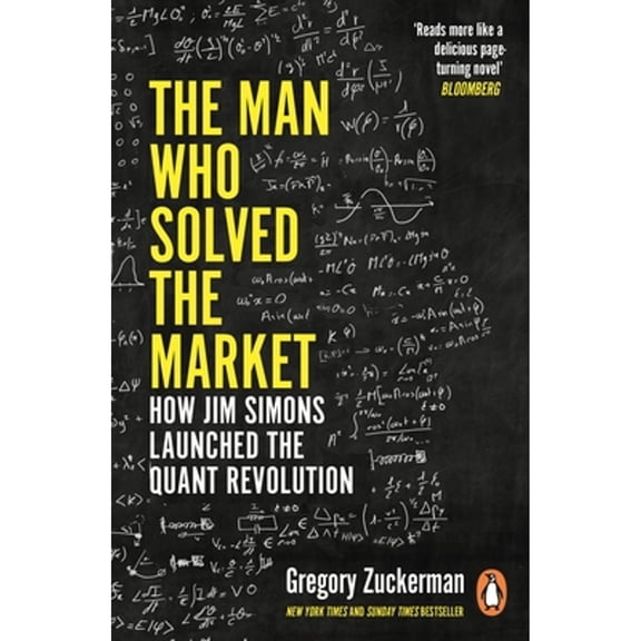 Pre-Owned The Man Who Solved the Market: How Jim Simons Launched the Quant Revolution SHORTLISTED FOR THE FT & (Paperback) by Gregory Zuckerman