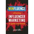 thumbnail image 2 of Pre-Owned Winfluence: Reframing Influencer Marketing to Ignite Your Brand (Paperback) 1642011347 9781642011340, 2 of 2