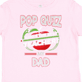 thumbnail image 4 of Inktastic Pop Quiz Dad Best Teacher Boys or Girls Toddler T-Shirt, 4 of 5