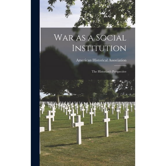 War as a Social Institution; the Historian's Perspective, (Hardcover)