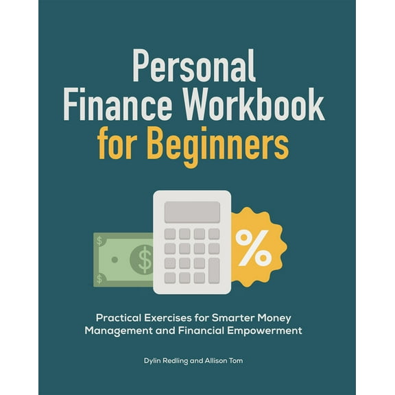 Personal Finance Workbook for Beginners: Practical Exercises for Smarter Money Management and Financial Empowerment, (Paperback)