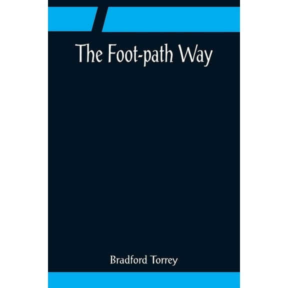The Foot-path Way, (Paperback)