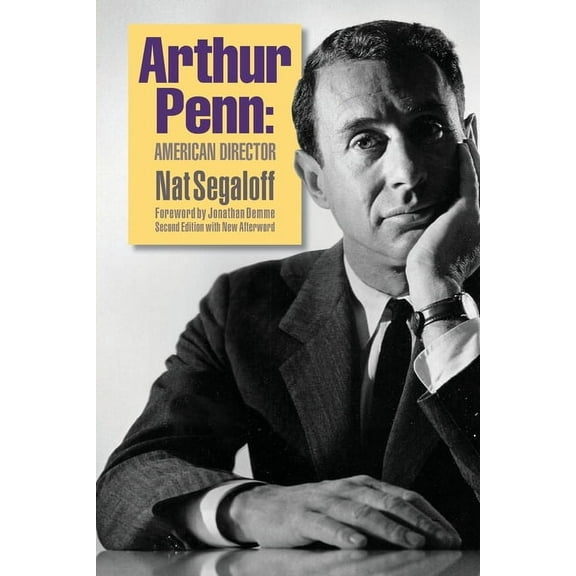 Arthur Penn: American Director (Second Edition), (Paperback)
