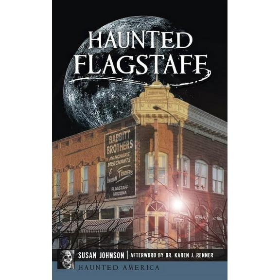 Haunted America Haunted Flagstaff, (Hardcover)