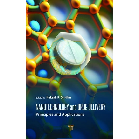 Nanotechnology and Drug Delivery: Principles and Applications, (Hardcover)