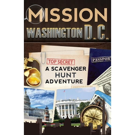 Mission Washington, D.C.: A Scavenger Hunt Adventure: (Travel Book For Kids), (Paperback)