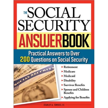 The Social Security Answer Book: Practical Answers to More Than 200 Questions on Social Security