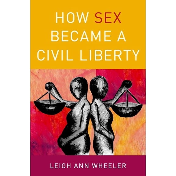 How Sex Became a Civil Liberty, (Paperback)