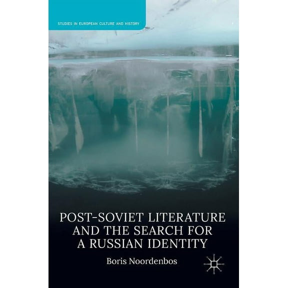 Studies in European Culture and History Post-Soviet Literature and the Search for a Russian Identity, (Hardcover)