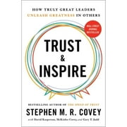 Pre-Owned Trust and Inspire: How Truly Great Leaders Unleash Greatness in Others (Hardcover 9781982143725) by Stephen M R Covey, David Kasperson, McKinlee Covey