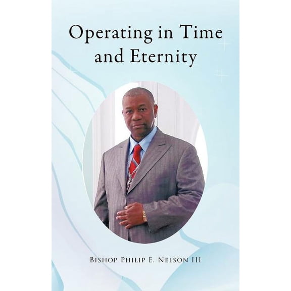 Operating in Time and Eternity (Paperback)