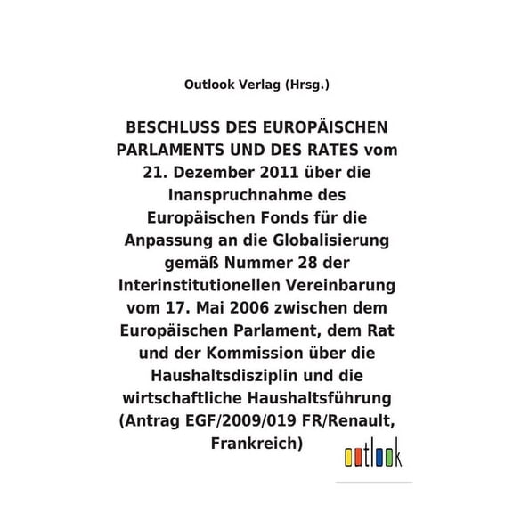 BESCHLUSS vom 21. Dezember 2011 über die Inanspruchnahme des Europäischen Fonds für die Anpassung an die Globalisierung gemäß Nummer 28 der Interinstitutionellen Vereinbarung vom 17. Mai 2006 über die